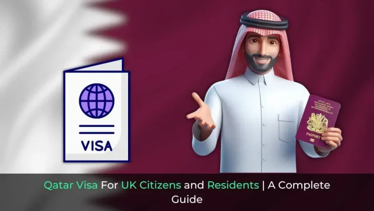 Qatar Visa For UK Citizens and Residents - A Complete Guide